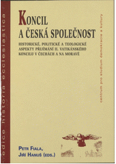Koncil a česká společnost : historické, politické a teologické aspekty přijímání II. vatikánského koncilu v Čechách a na Moravě  Cover Image