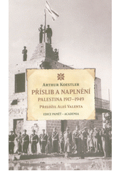 Příslib a naplnění : Palestina 1917-1949  Cover Image