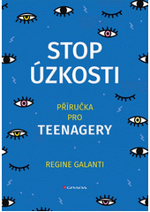 Stop úzkosti : příručka pro teenagery  Cover Image