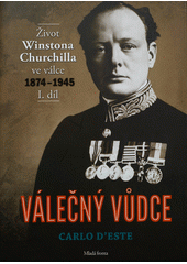 Válečný vůdce : život Winstona Churchilla ve válce 1874-1945  Cover Image