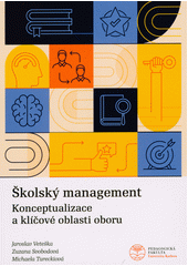 Školský management : konceptualizace a klíčové oblasti oboru  Cover Image