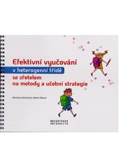 Efektivní vyučování v heterogenní třídě se zřetelem na metody a učební strategie  Cover Image