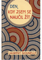 Den, kdy jsem se naučil žít  Cover Image