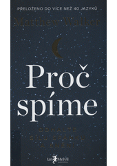 Proč spíme : odhalte sílu spánku a snění  Cover Image