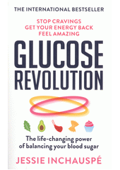 Glucose revolution : the life-changing power of balancing your blood sugar  Cover Image