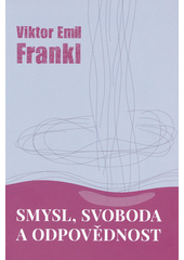 Smysl, svoboda a odpovědnost  Cover Image