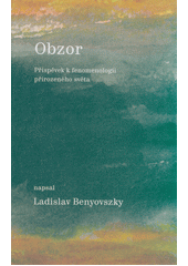Obzor : příspěvek k fenomenologii přirozeného světa  Cover Image