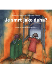 Je smrt jako duha? /  Jeanette Bresson Ladegaard Knox, překlad Kateřina Kolínská Cover Image