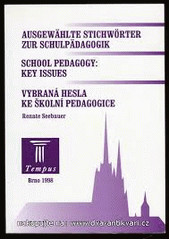 Ausgewählte Stichwörter zur Schulpädagogik = School pedagogy: key issues = Vybraná hesla ke školní pedagogice  Cover Image