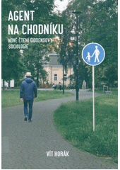 Agent na chodníku : nové čtení Giddensovy sociologie  Cover Image