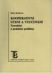 Kooperativní učení a vyučování : teoretické a praktické problémy  Cover Image