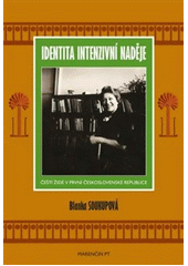 Identita intenzivní naděje : čeští Židé v první Československé republice  Cover Image