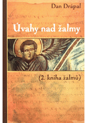 Úvahy nad žalmy :  (2. kniha žalmů) /  Dan Drápal Cover Image