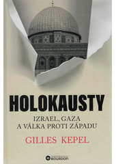 Holokausty : Izrael, Gaza a válka proti Západu  Cover Image