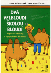 Dva velbloudi školou bloudí : popletené obrázky s logopedickou říkankou  Cover Image