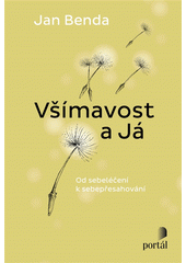 Všímavost a já : od sebeléčení k sebepřesahování  Cover Image