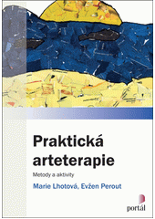 Praktická arteterapie : metody a aktivity  Cover Image