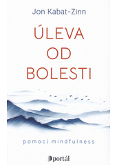 Úleva od bolesti : pomocí mindfulness  Cover Image