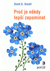 Proč je někdy lepší zapomínat  Cover Image