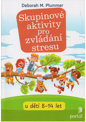 Skupinové aktivity pro zvládání stresu u dětí 8-14 let  Cover Image