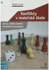 Konflikty v mateřské škole : jak je zvládat pomocí nenásilné komunikace  Cover Image