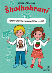 Školkohraní : týdenní aktivity a pracovní listy pro MŠ  Cover Image