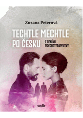 Techtle mechtle po česku : z deníku psychoterapeutky  Cover Image