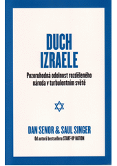 Duch Izraele : pozoruhodná odolnost rozděleného národa v turbulentním světě  Cover Image
