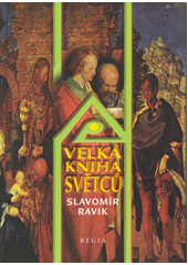 Velká kniha světců /  Slavomír Ravik Cover Image