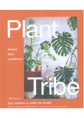 Plant tribe : šťastný život s rostlinami  Cover Image