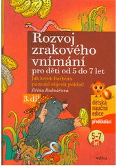 Rozvoj zrakového vnímání pro děti od 5 do 7 let : jak krtek Barbora pomohl objevit poklad  Cover Image