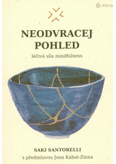 Neodvracej pohled : léčivá síla mindfulness  Cover Image