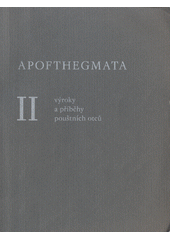 Apofthegmata. II : výroky a příběhy pouštních otců  Cover Image