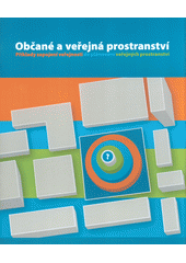Občané a veřejná prostranství : příklady zapojení veřejnosti do plánování veřejných prostranství  Cover Image