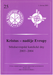 Kristus - naděje Evropy : středoevropské katolické dny 2003-2004  Cover Image