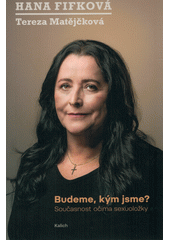 Budeme, kým jsme? : současnost očima sexuoložky  Cover Image