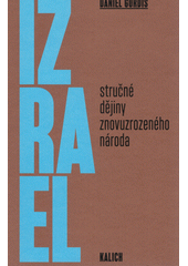 Izrael : stručné dějiny znovuzrozeného národa  Cover Image