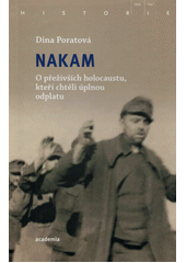 Nakam : o přeživších holocaustu, kteří chtěli úplnou odplatu  Cover Image