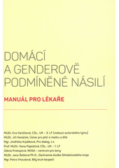 Domácí a genderově podmíněné násilí : manuál pro lékaře  Cover Image