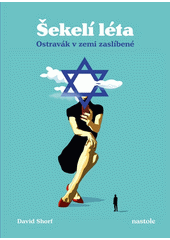 Šekelí léta : Ostravák v zemi zaslíbené  Cover Image