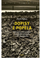 Dopisy z popela : záznamy židovského sonderkommanda v KT Auschwitz  Cover Image
