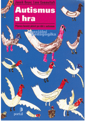 Autismus a hra : příprava herních aktivit pro děti s autismem  Cover Image