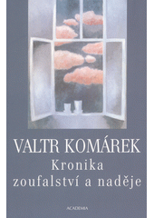 Kronika zoufalství a naděje : sága z hlubin 20. století. II  Cover Image