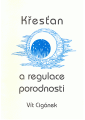 Křesťan a regulace porodnosti  Cover Image