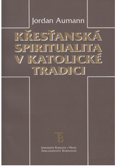 Křesťanská spiritualita v katolické tradici  Cover Image