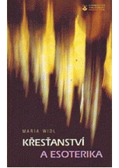 Křesťanství a esoterika : nové duchovní proudy jako výzva církvím  Cover Image