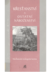 Křesťanství a ostatní náboženství : dokument Mezinárodní teologické komise z roku 1996  Cover Image
