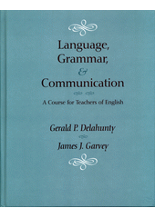 Language, grammar, and communication : a course for teachers of English  Cover Image