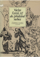 Až do předsíně nebes : čtrnáct studií o baroku našem i cizím  Cover Image