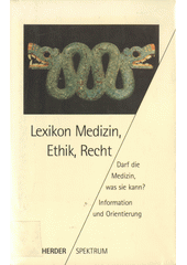 Lexikon : Medizin, Ethik, Recht : Darf die Medizin, was sie kann? : Information und Orientierung  Cover Image